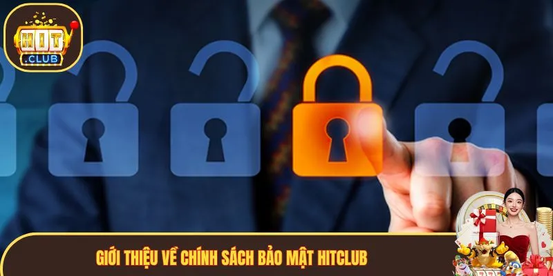 Thông tin giới thiệu về chính sách bảo mật của Hitclub