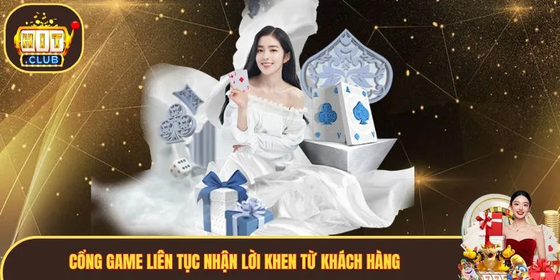 Cổng game liên tục nhận lời khen từ khách hàng