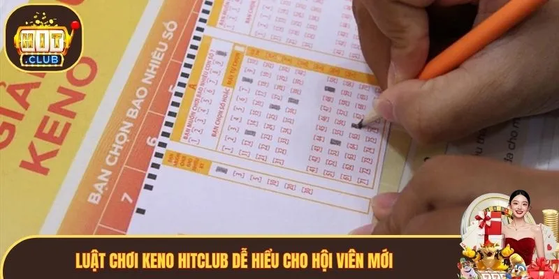 Luật chơi keno Hitclub dễ hiểu cho hội viên mới