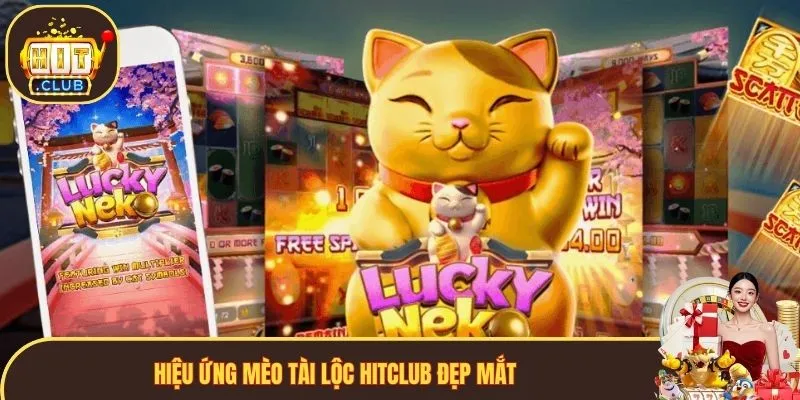 Hiệu ứng Mèo Tài Lộc Hitclub đẹp mắt