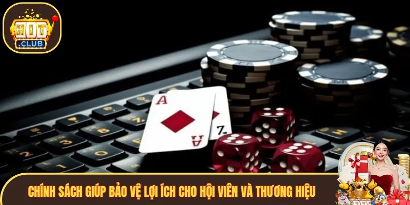 Chính sách giúp bảo vệ lợi ích cho hội viên và thương hiệu