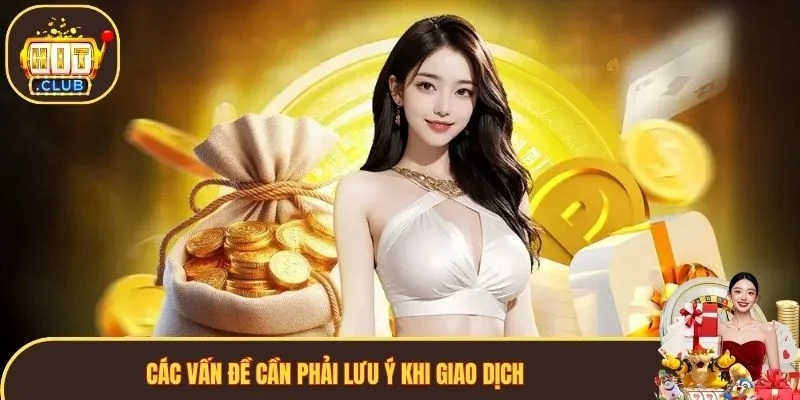 Các vấn đề cần phải lưu ý khi giao dịch