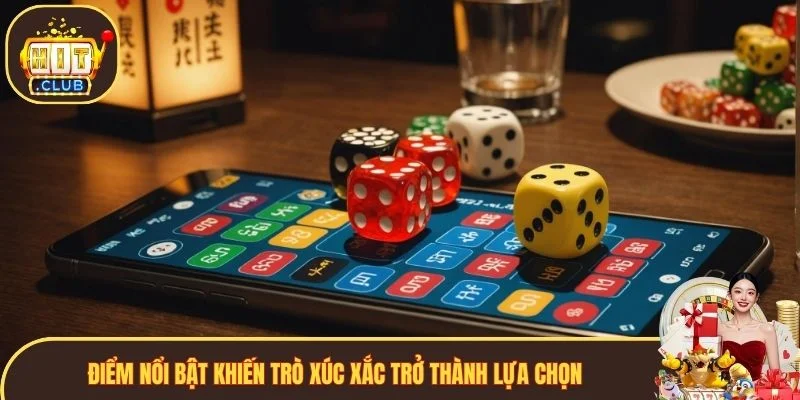 Điểm nổi bật khiến trò xúc xắc trở thành lựa chọn