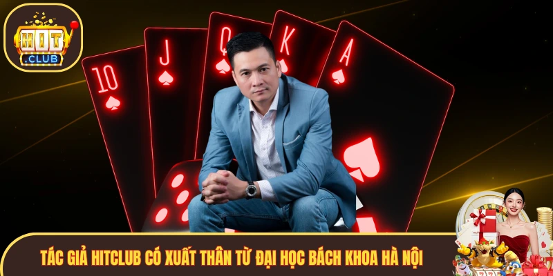 Tác giả Hitclub có xuất thân từ Đại học Bách khoa Hà Nội