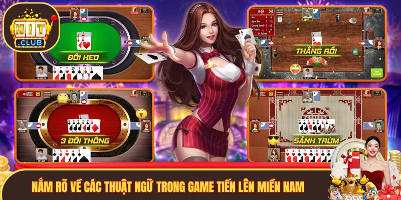 Nắm rõ về các thuật ngữ trong game Tiến Lên Miền Nam 